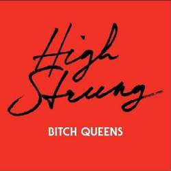Bitch Queens : High Strung